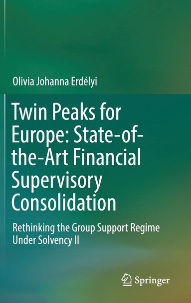 bokomslag Twin Peaks for Europe: State-of-the-Art Financial Supervisory Consolidation