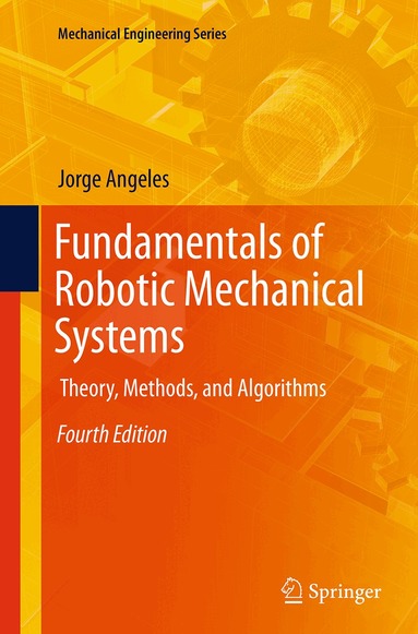 Jorge Angeles - Fundamentals of Robotic Mechanical Systems, Häftad