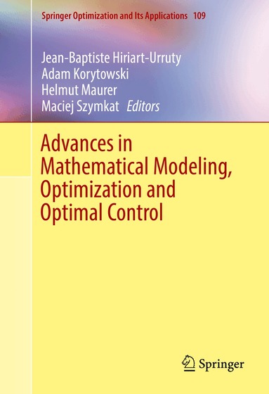 Jean-Baptiste Hiriart-Urruty, Adam Korytowski, Helmut Maurer, Maciej Szymkat - Advances in Mathematical Modeling, Optimization and Optimal Control, Inbunden