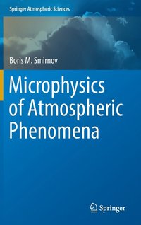 bokomslag Microphysics of Atmospheric Phenomena