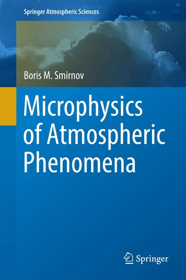 Boris M. Smirnov - Microphysics of Atmospheric Phenomena, Inbunden