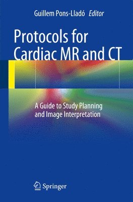 Guillem Pons-Lladó - Protocols for Cardiac MR and CT, Häftad