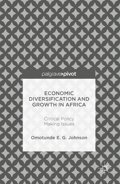 bokomslag Economic Diversification and Growth in Africa