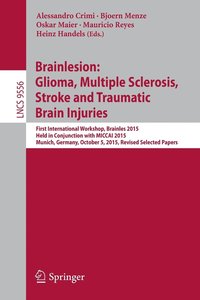 bokomslag Brainlesion: Glioma, Multiple Sclerosis, Stroke and Traumatic Brain Injuries