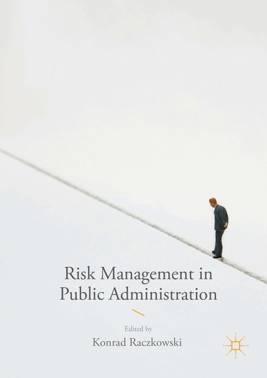 Konrad Raczkowski - Risk Management in Public Administration, Inbunden