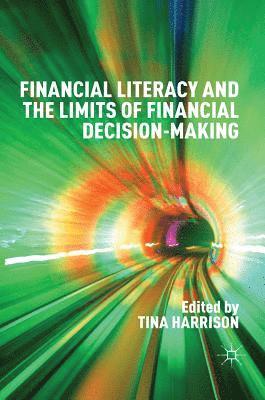 Tina Harrison - Financial Literacy and the Limits of Financial Decision-Making, Inbunden