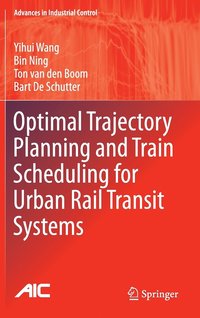 bokomslag Optimal Trajectory Planning and Train Scheduling for Urban Rail Transit Systems