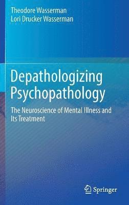 Depathologizing Psychopathology 1