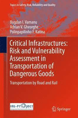 Critical Infrastructures: Risk and Vulnerability Assessment in Transportation of Dangerous Goods 1