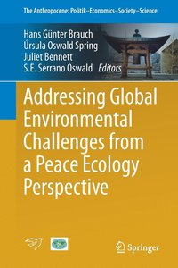 bokomslag Addressing Global Environmental Challenges from a Peace Ecology Perspective
