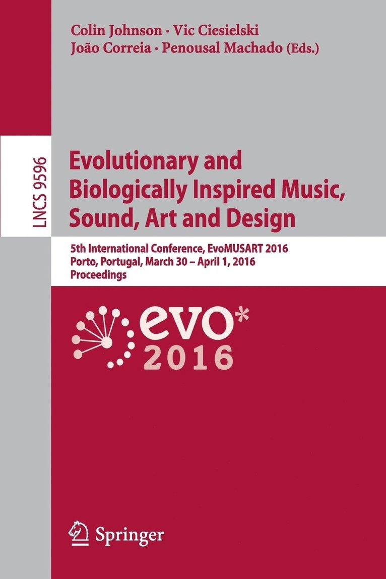 Evolutionary and Biologically Inspired Music, Sound, Art and Design 1