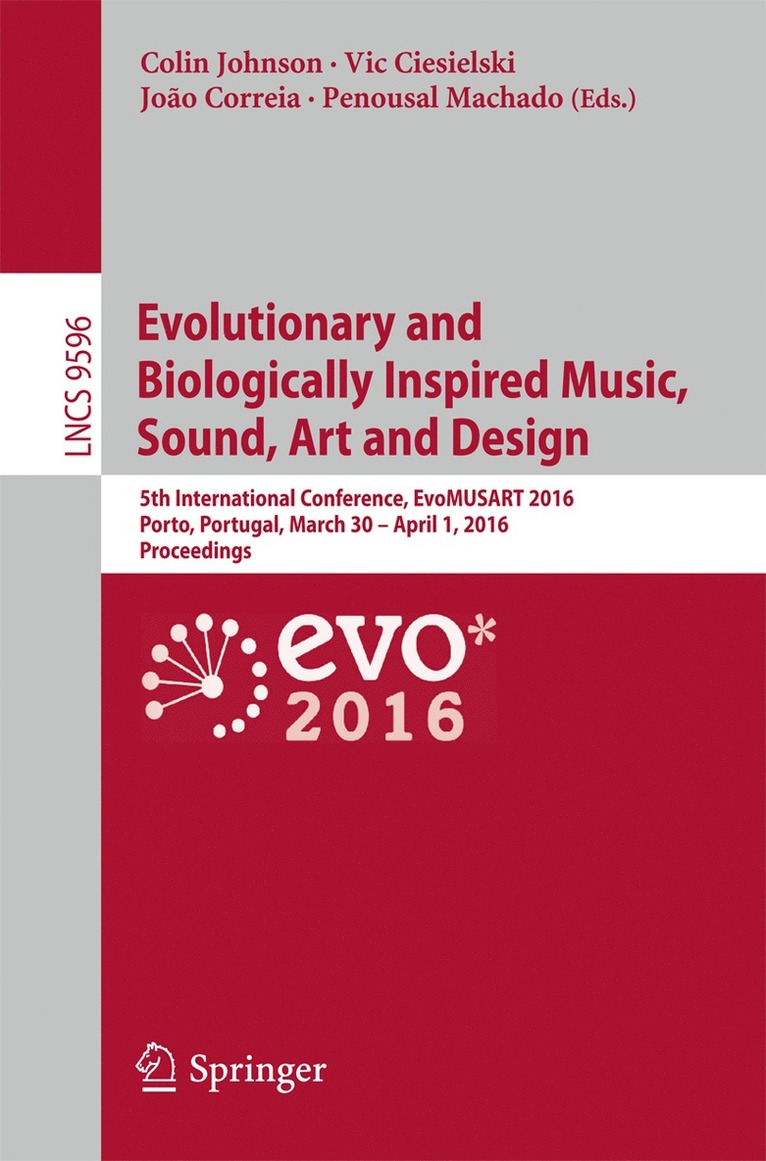 Evolutionary and Biologically Inspired Music, Sound, Art and Design 1