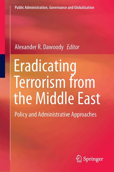 Alexander R. Dawoody - Eradicating Terrorism from the Middle East, Inbunden