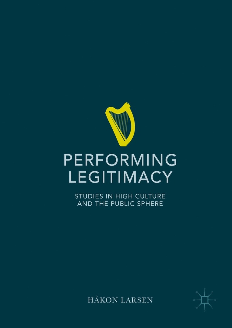 Håkon Larsen - Performing Legitimacy, Inbunden