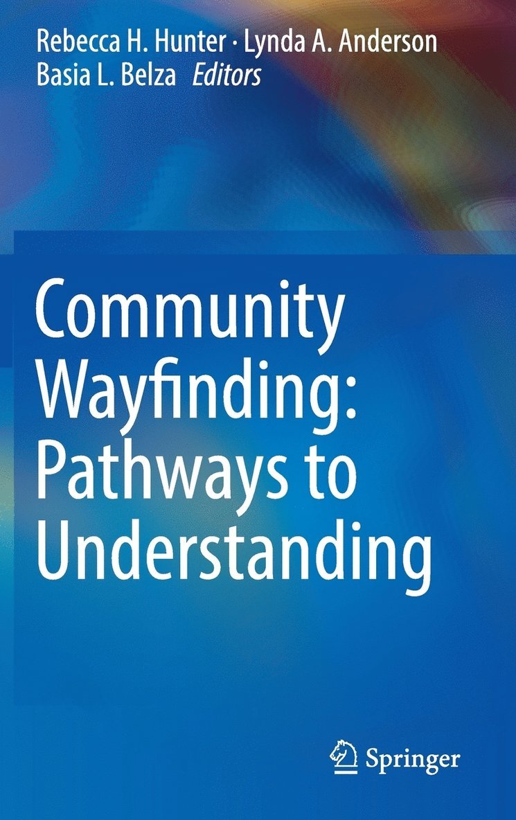 Rebecca H. Hunter, Lynda A. Anderson, Basia L. Belza - Community Wayfinding: Pathways to Understanding, Inbunden