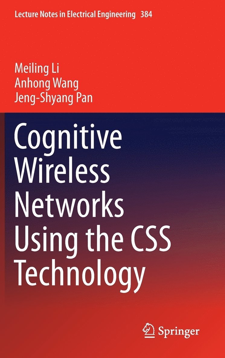 Meiling Li, Anhong Wang, Jeng-Shyang Pan - Cognitive Wireless Networks Using the CSS Technology, Inbunden