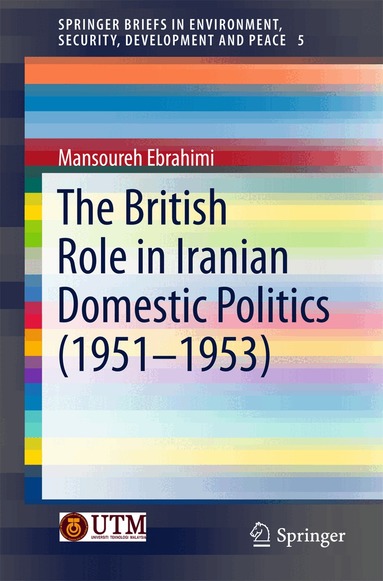 Mansoureh Ebrahimi - British Role in Iranian Domestic Politics (1951-1953), Häftad