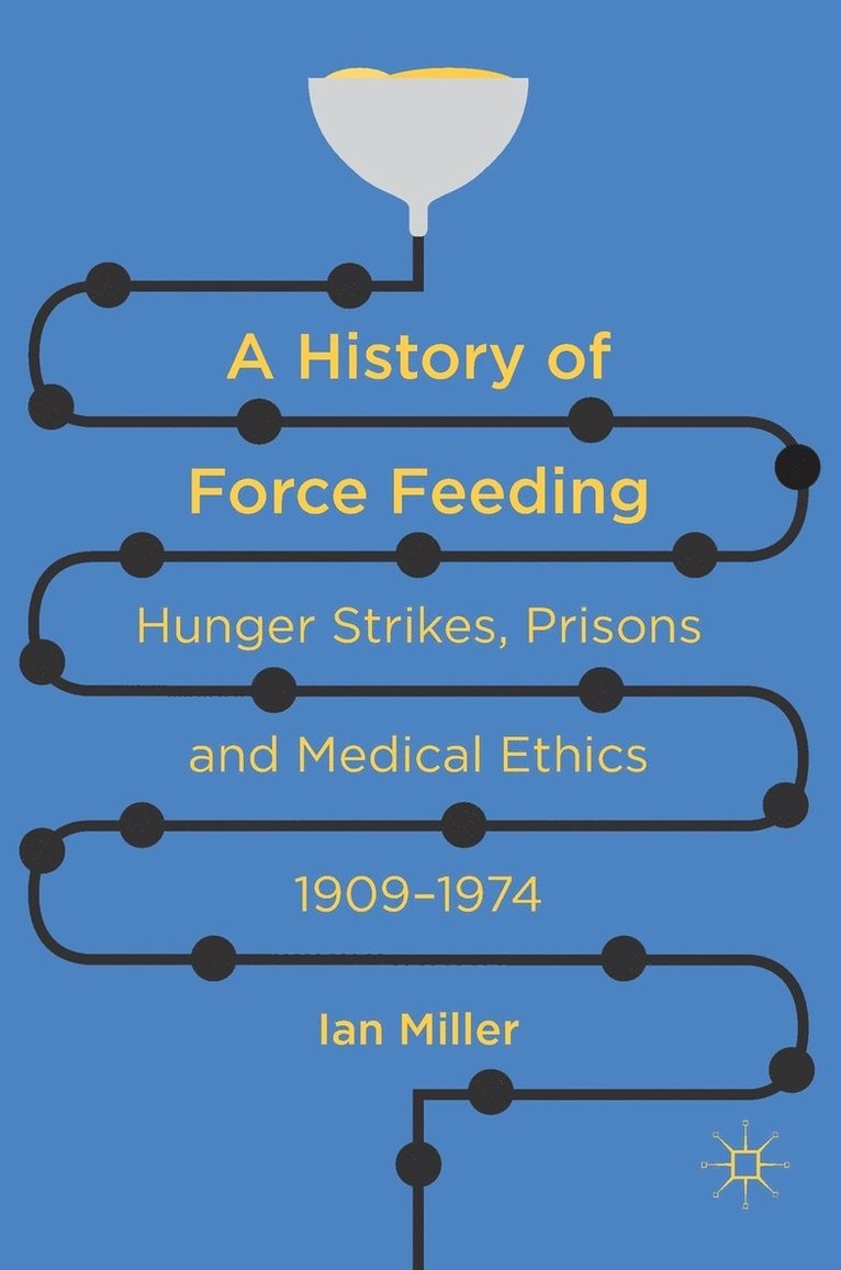 A History of Force Feeding 1