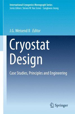 J.G. Weisend II, II Weisend, John II, J. G. Weisend II - Cryostat Design, Inbunden