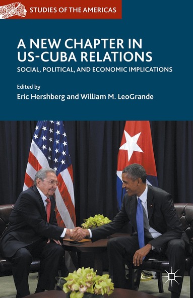 Eric Hershberg, William M. LeoGrande - New Chapter in US-Cuba Relations, Häftad