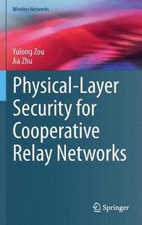 bokomslag Physical-Layer Security for Cooperative Relay Networks