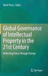 bokomslag Global Governance of Intellectual Property in the 21st Century