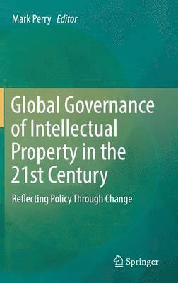 bokomslag Global Governance of Intellectual Property in the 21st Century