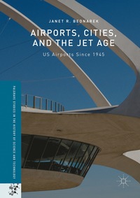 bokomslag Airports, Cities, and the Jet Age