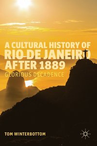 bokomslag A Cultural History of Rio de Janeiro after 1889