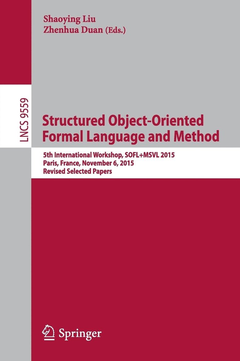 Shaoying Liu, Zhenhua Duan - Structured Object-Oriented Formal Language and Method, Häftad