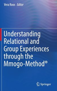 bokomslag Understanding Relational and Group Experiences through the Mmogo-Method
