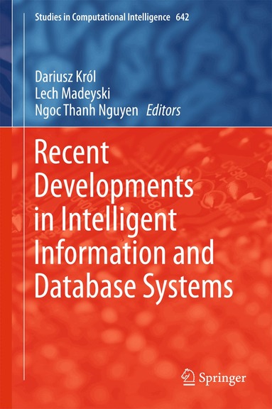 Dariusz Król, Lech Madeyski, Ngoc Thanh Nguyen - Recent Developments in Intelligent Information and Database Systems, Inbunden