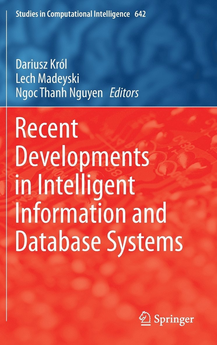 Recent Developments in Intelligent Information and Database Systems 1