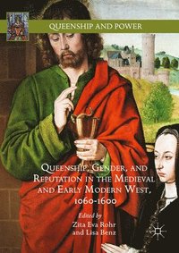 bokomslag Queenship, Gender, and Reputation in the Medieval and Early Modern West, 1060-1600