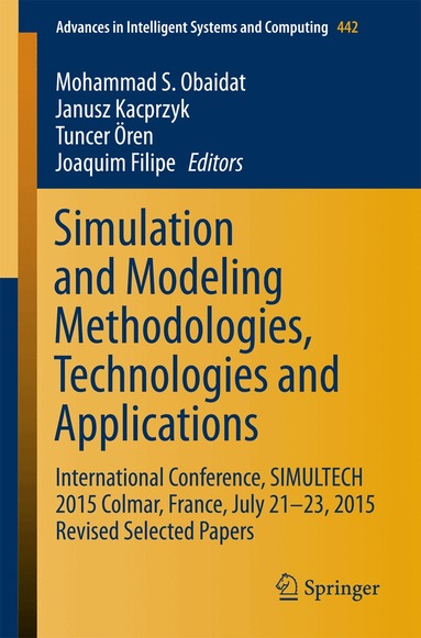 Mohammad S. Obaidat, Janusz Kacprzyk, Tuncer Ören, Joaquim Filipe - Simulation and Modeling Methodologies, Technologies and Applications, Häftad