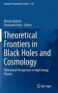 bokomslag Theoretical Frontiers in Black Holes and Cosmology