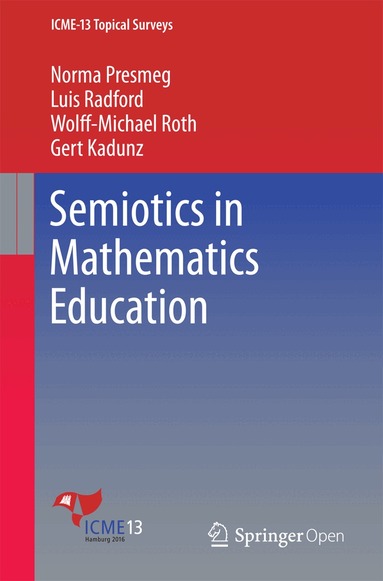 Norma Presmeg, Luis Radford, Wolff-Michael Roth, Gert Kadunz - Semiotics in Mathematics Education, Häftad