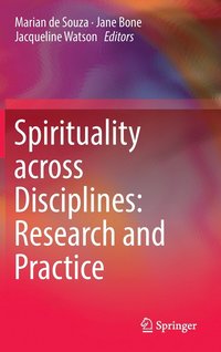 bokomslag Spirituality across Disciplines: Research and Practice: