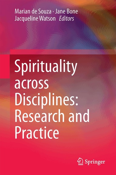 Marian de Souza, Jane Bone, Jacqueline Watson - Spirituality across Disciplines: Research and Practice:, Inbunden