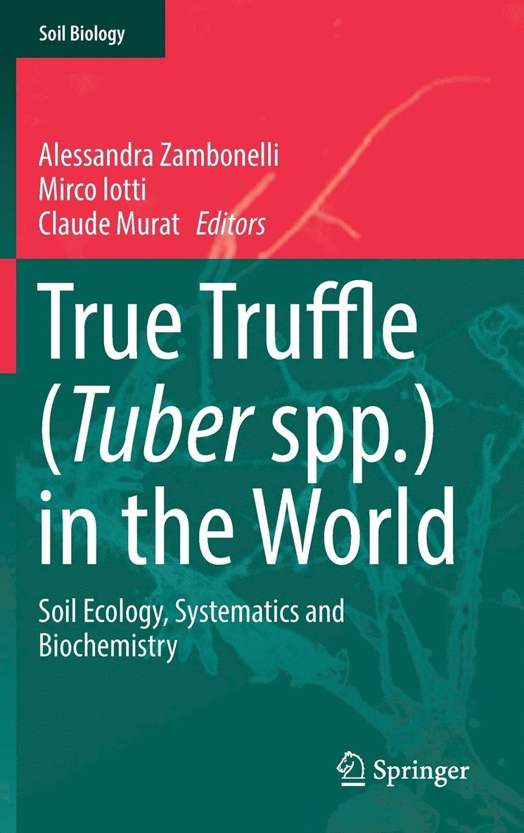 Alessandra Zambonelli, Mirco Iotti, Claude Murat - True Truffle (Tuber spp.) in the World, Inbunden