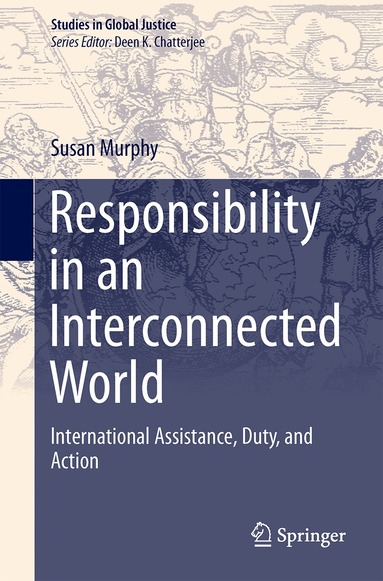 Susan P. Murphy - Responsibility in an Interconnected World, Inbunden
