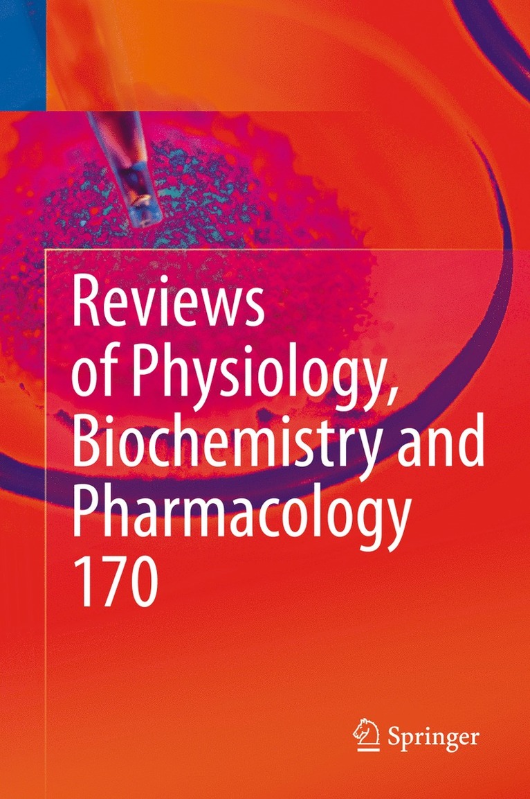 Bernd Nilius, Pieter de Tombe, Thomas Gudermann, Reinhard Jahn, Roland Lill, Ole H. Petersen, Pieter De Tombe - Reviews of Physiology, Biochemistry and Pharmacology Vol. 170, Inbunden