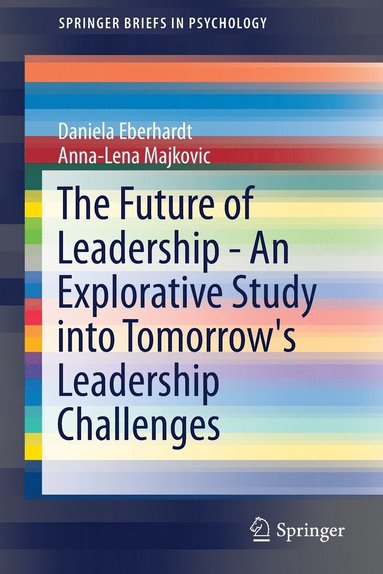 bokomslag The Future of Leadership - An Explorative Study into Tomorrow's Leadership Challenges