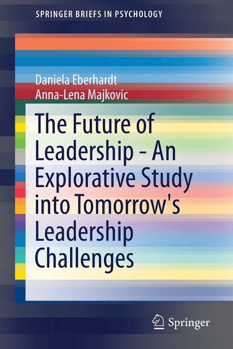 The Future of Leadership - An Explorative Study into Tomorrow's Leadership Challenges 1