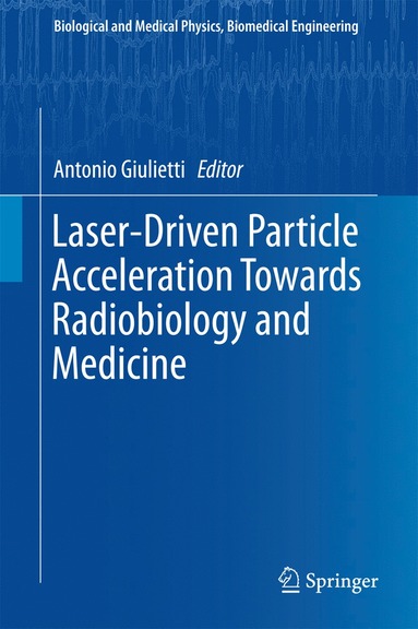 bokomslag Laser-Driven Particle Acceleration Towards Radiobiology and Medicine