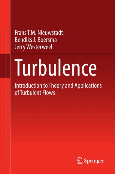 Frans T.M. Nieuwstadt, Jerry Westerweel, Bendiks J. Boersma - Turbulence, Inbunden
