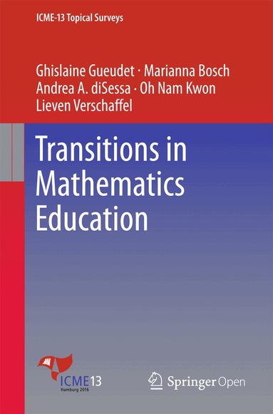 Ghislaine Gueudet, Marianna Bosch, Andrea A. diSessa, Oh Nam Kwon, Lieven Verschaffel - Transitions in Mathematics Education, Häftad
