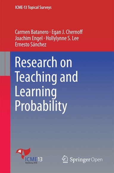 Carmen Batanero, Egan J. Chernoff, Joachim Engel, Hollylynne S. Lee, Ernesto Sánchez - Research on Teaching and Learning Probability, Häftad