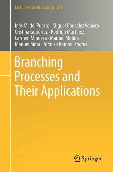 Inés M. del Puerto, Miguel González, Cristina Gutiérrez, Rodrigo Martínez, Carmen Minuesa, Manuel Molina, Manuel Mota, Alfonso Ramos - Branching Processes and Their Applications, Häftad