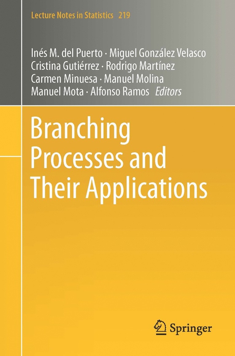 Inés M. del Puerto, Miguel González, Cristina Gutiérrez, Rodrigo Martínez, Carmen Minuesa, Manuel Molina, Manuel Mota, Alfonso Ramos, Ines M. del Puerto, Miguel Gonzalez, Cristina Gutierrez, Rodrigo Martinez - Branching Processes and Their Applications, Häftad
